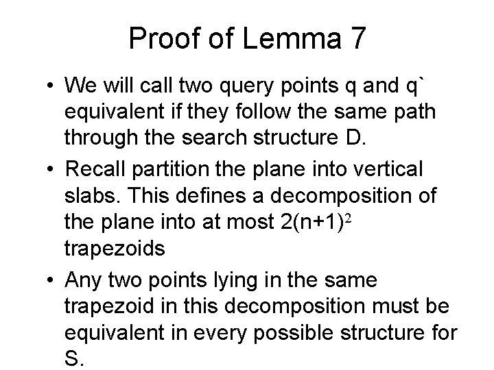 Proof of Lemma 7 • We will call two query points q and q`