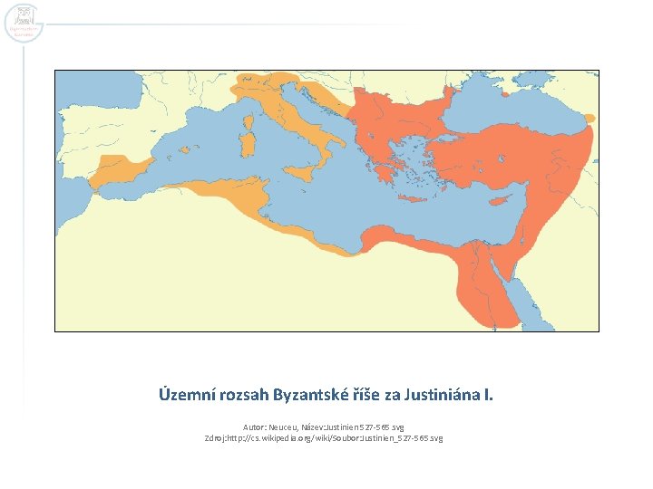 Územní rozsah Byzantské říše za Justiniána I. Autor: Neuceu, Název: Justinien 527 -565. svg