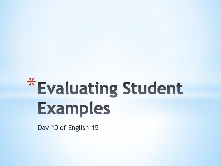 * Day 10 of English 15 