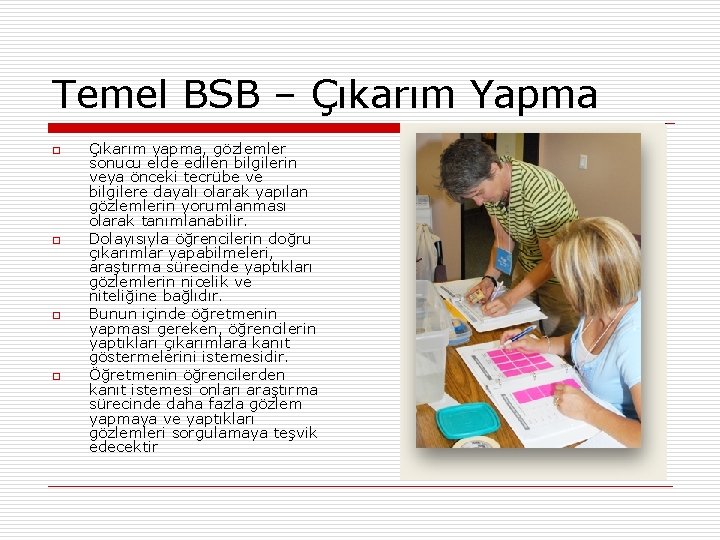 Temel BSB – Çıkarım Yapma o o Çıkarım yapma, gözlemler sonucu elde edilen bilgilerin