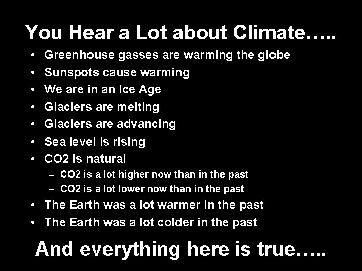 You Hear a Lot about Climate…. . • • Greenhouse gasses are warming the