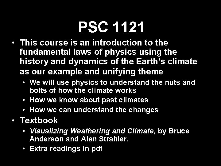 PSC 1121 • This course is an introduction to the fundamental laws of physics