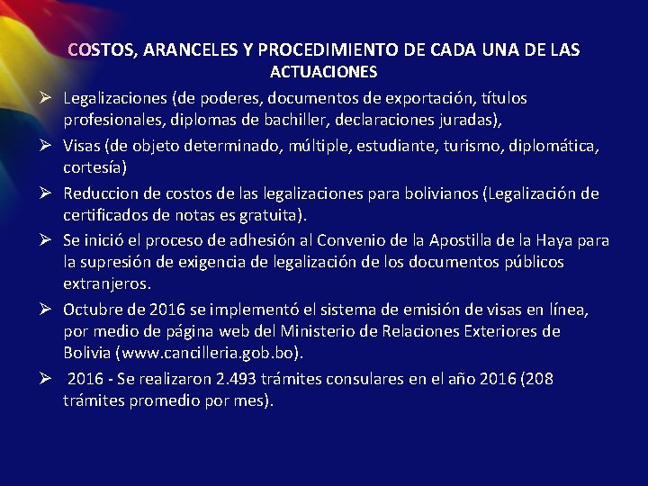 COSTOS, ARANCELES Y PROCEDIMIENTO DE CADA UNA DE LAS Ø Ø Ø ACTUACIONES Legalizaciones
