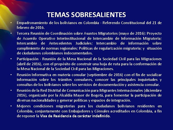 TEMAS SOBRESALIENTES • • • Empadronamiento de los bolivianos en Colombia - Referendo Constitucional