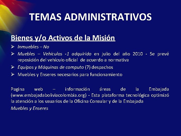 TEMAS ADMINISTRATIVOS Bienes y/o Activos de la Misión Ø Inmuebles – No Ø Muebles