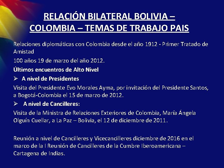 RELACIÓN BILATERAL BOLIVIA – COLOMBIA – TEMAS DE TRABAJO PAIS Relaciones diplomáticas con Colombia