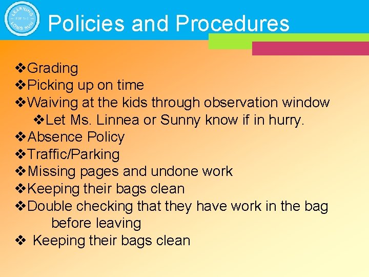 Policies and Procedures v. Grading v. Picking up on time v. Waiving at the