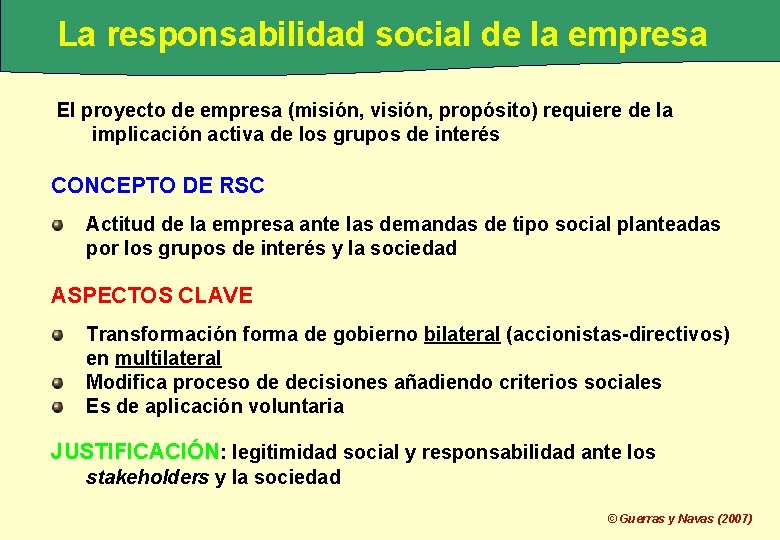 La responsabilidad social de la empresa El proyecto de empresa (misión, visión, propósito) requiere