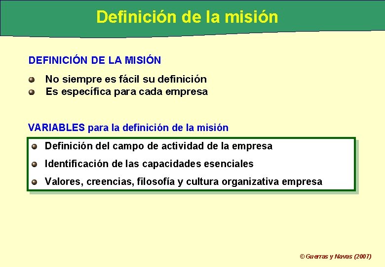 Definición de la misión DEFINICIÓN DE LA MISIÓN No siempre es fácil su definición