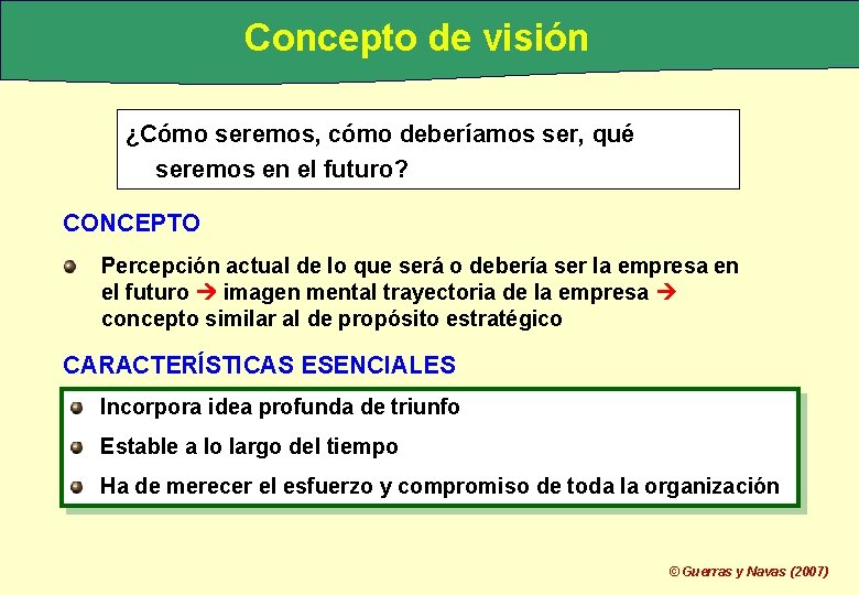 Concepto de visión ¿Cómo seremos, cómo deberíamos ser, qué seremos en el futuro? CONCEPTO