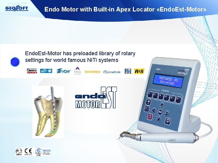 Endo Motor with Built-in Apex Locator «Endo. Est-Motor» Endo. Est-Motor has preloaded library of