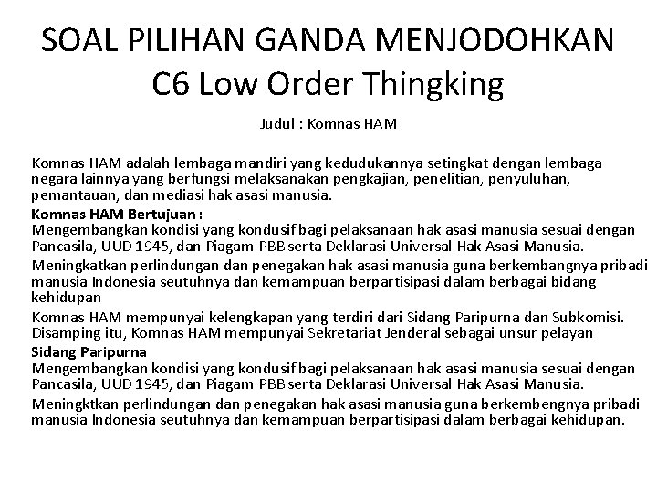 SOAL PILIHAN GANDA MENJODOHKAN C 6 Low Order Thingking Judul : Komnas HAM adalah