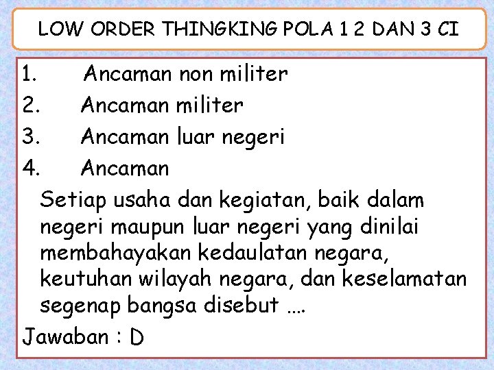  LOW ORDER THINGKING POLA 1 2 DAN 3 CI 1. Ancaman non militer