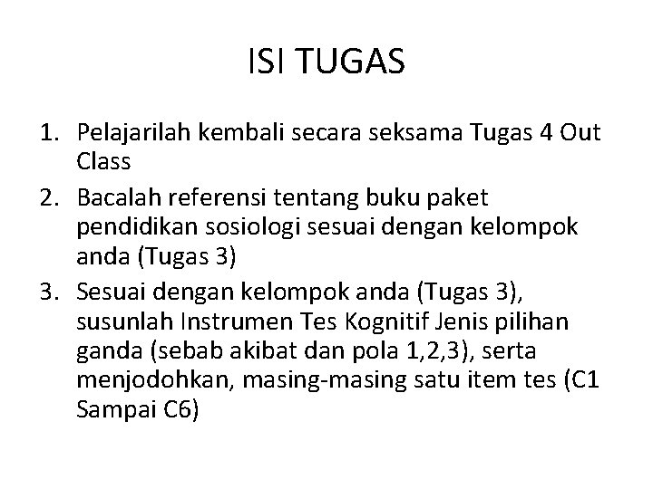 ISI TUGAS 1. Pelajarilah kembali secara seksama Tugas 4 Out Class 2. Bacalah referensi