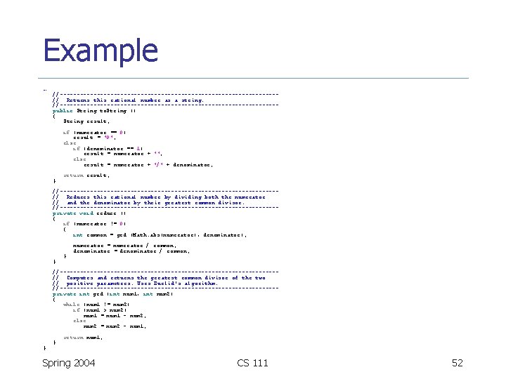 Example … //--------------------------------// Returns this rational number as a string. //--------------------------------public String to. String