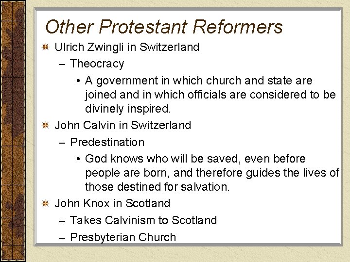 Other Protestant Reformers Ulrich Zwingli in Switzerland – Theocracy • A government in which