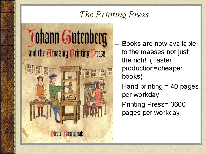 The Printing Press – Books are now available to the masses not just the