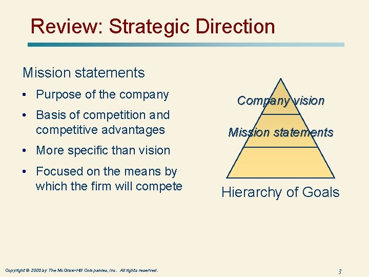 Review: Strategic Direction Mission statements • Purpose of the company • Basis of competition