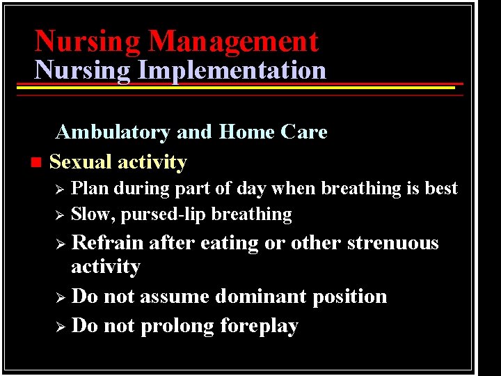 Nursing Management Nursing Implementation Ambulatory and Home Care n Sexual activity Plan during part