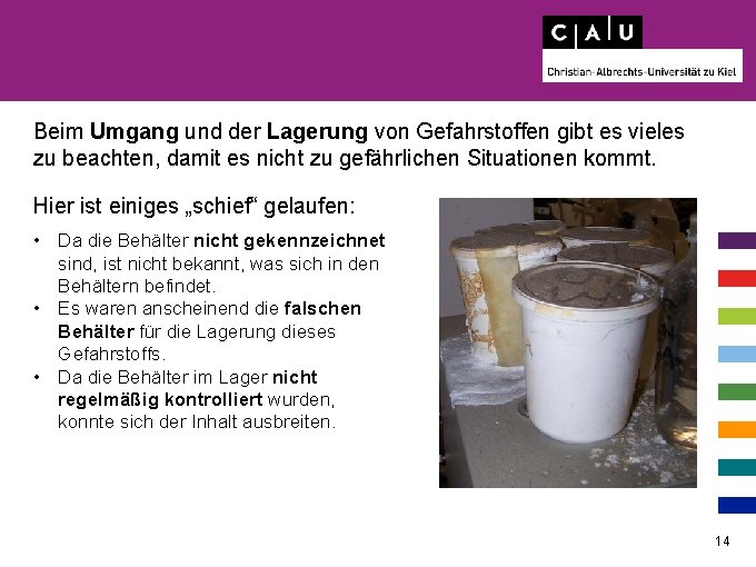 Beim Umgang und der Lagerung von Gefahrstoffen gibt es vieles zu beachten, damit es