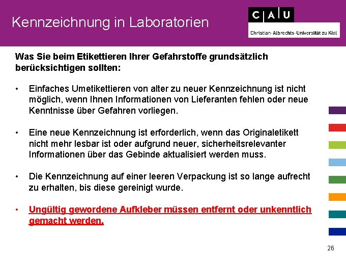 Kennzeichnung in Laboratorien Was Sie beim Etikettieren Ihrer Gefahrstoffe grundsätzlich berücksichtigen sollten: • Einfaches