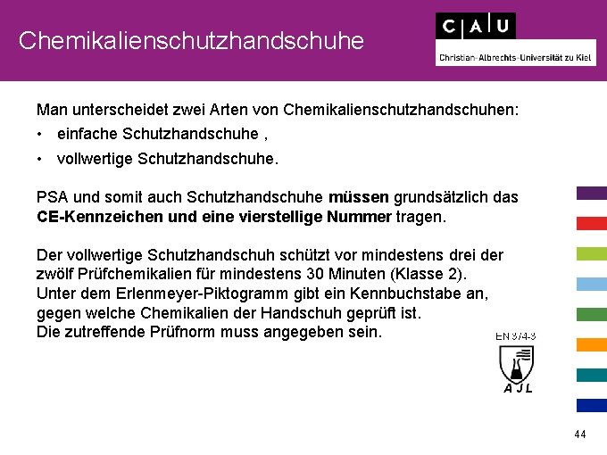 Chemikalienschutzhandschuhe Man unterscheidet zwei Arten von Chemikalienschutzhandschuhen: • einfache Schutzhandschuhe , • vollwertige Schutzhandschuhe.