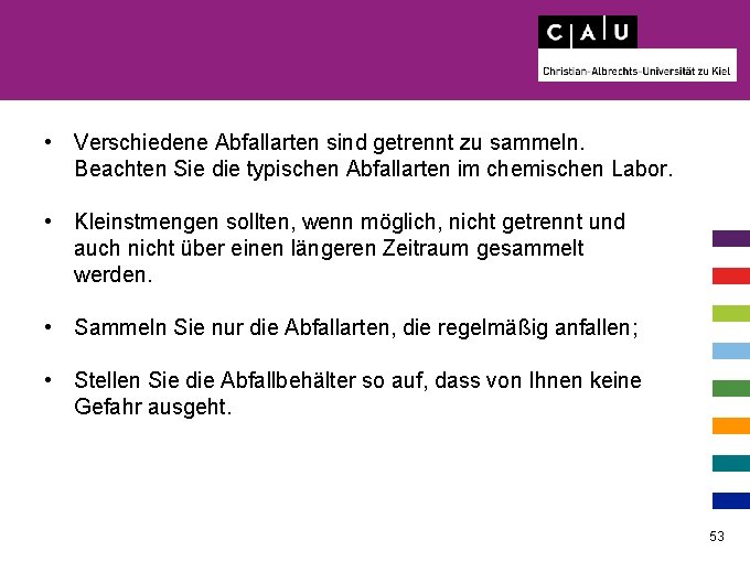  • Verschiedene Abfallarten sind getrennt zu sammeln. Beachten Sie die typischen Abfallarten im