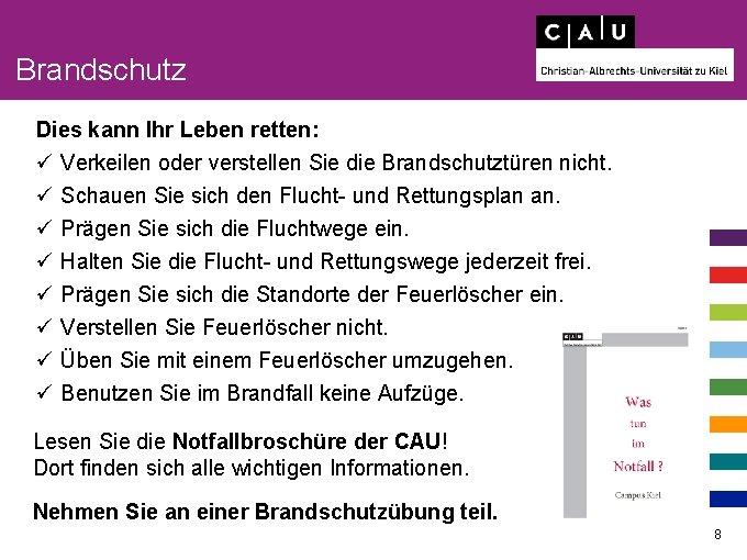 Brandschutz Dies kann Ihr Leben retten: ü Verkeilen oder verstellen Sie die Brandschutztüren nicht.