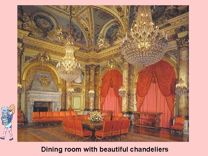 Dining room with beautiful chandeliers 
