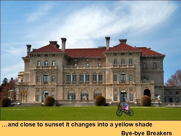 …and close to sunset it changes into a yellow shade Bye-bye Breakers 