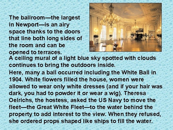 The ballroom—the largest in Newport—is an airy space thanks to the doors that line