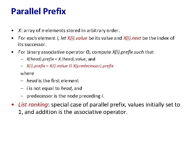 Parallel Prefix • X: array of n elements stored in arbitrary order. • For