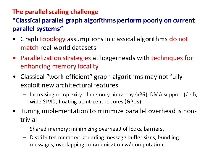 The parallel scaling challenge “Classical parallel graph algorithms perform poorly on current parallel systems”