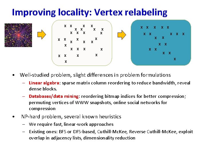 Improving locality: Vertex relabeling x x x x x x x x x x