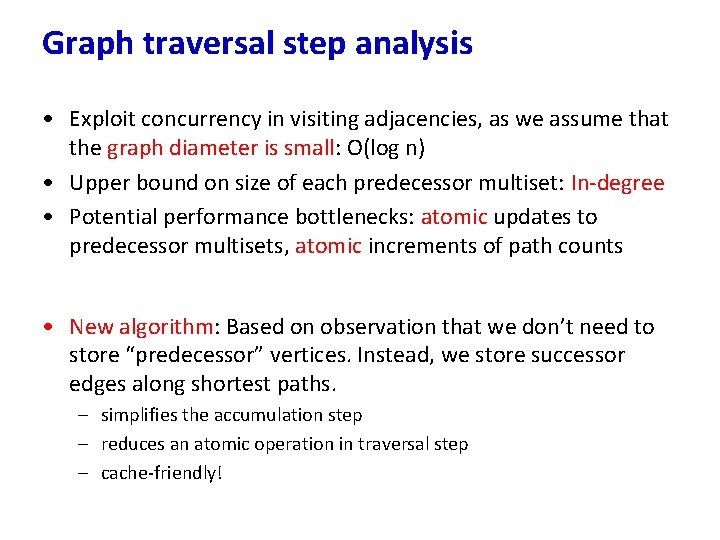 Graph traversal step analysis • Exploit concurrency in visiting adjacencies, as we assume that