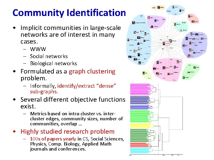 Community Identification • Implicit communities in large-scale networks are of interest in many cases.