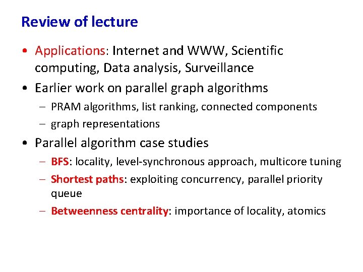 Review of lecture • Applications: Internet and WWW, Scientific computing, Data analysis, Surveillance •