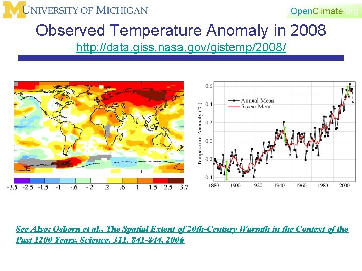 Observed Temperature Anomaly in 2008 http: //data. giss. nasa. gov/gistemp/2008/ See Also: Osborn et