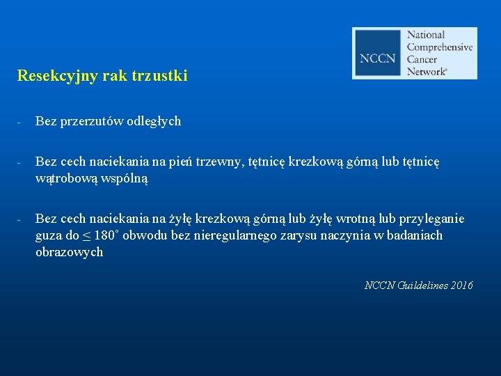 Resekcyjny rak trzustki - Bez przerzutów odległych - Bez cech naciekania na pień trzewny,