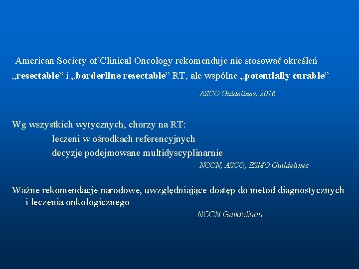 American Society of Clinical Oncology rekomenduje nie stosować określeń „resectable” i „borderline resectable” RT,