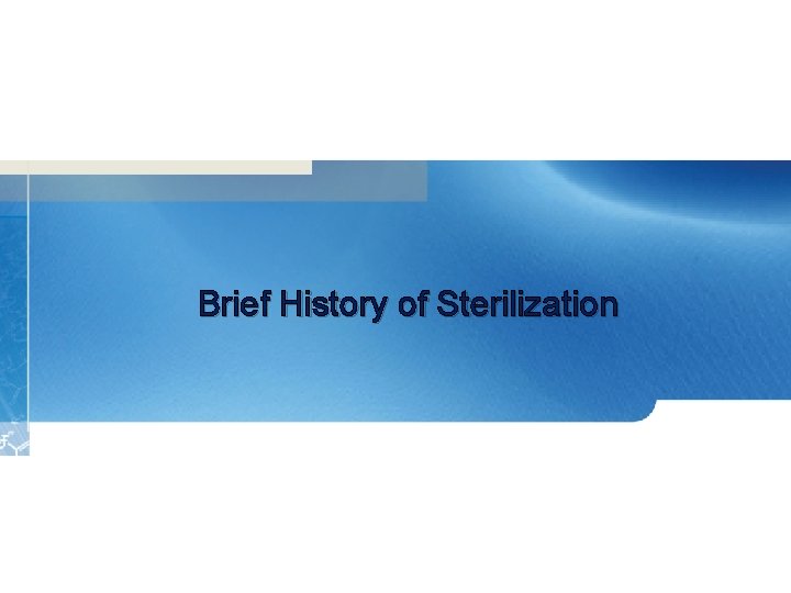 Brief History of Sterilization 