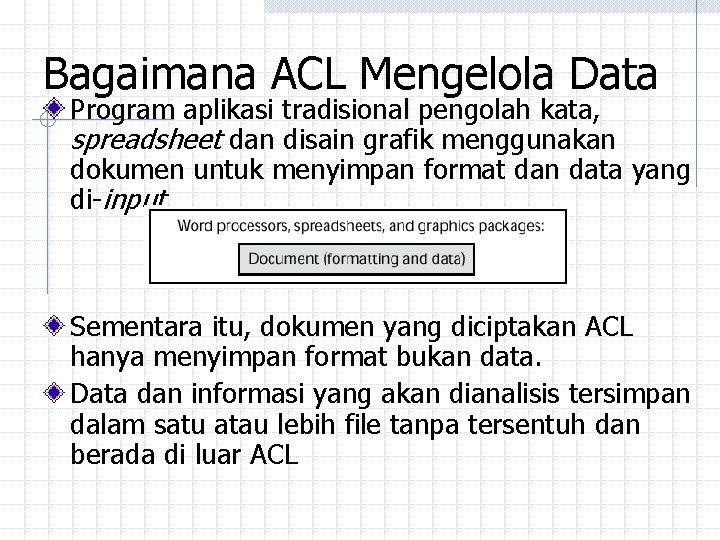 Bagaimana ACL Mengelola Data Program aplikasi tradisional pengolah kata, spreadsheet dan disain grafik menggunakan Bagaimana ACL Mengelola Data Program aplikasi tradisional pengolah kata, spreadsheet dan disain grafik menggunakan