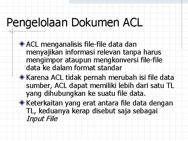Pengelolaan Dokumen ACL menganalisis file-file data dan menyajikan informasi relevan tanpa harus mengimpor ataupun Pengelolaan Dokumen ACL menganalisis file-file data dan menyajikan informasi relevan tanpa harus mengimpor ataupun