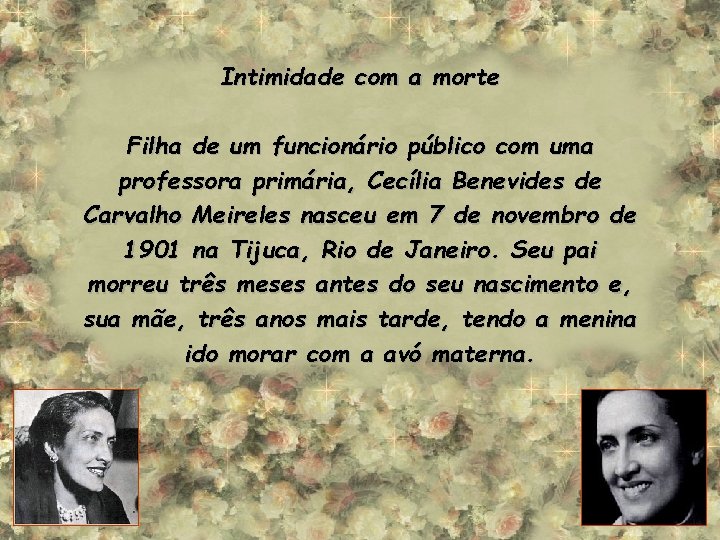 Intimidade com a morte Filha de um funcionário público com uma professora primária, Cecília