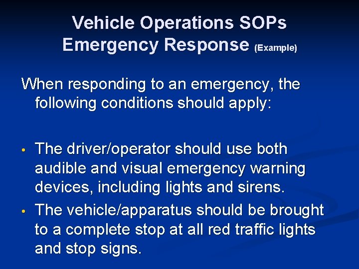 Vehicle Operations SOPs Emergency Response (Example) When responding to an emergency, the following conditions