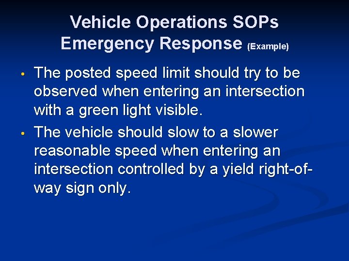 Vehicle Operations SOPs Emergency Response (Example) • • The posted speed limit should try