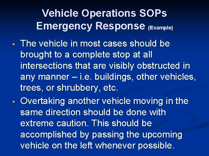 Vehicle Operations SOPs Emergency Response (Example) • • The vehicle in most cases should