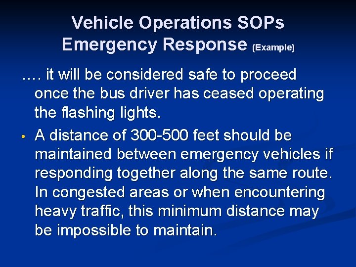 Vehicle Operations SOPs Emergency Response (Example) …. it will be considered safe to proceed