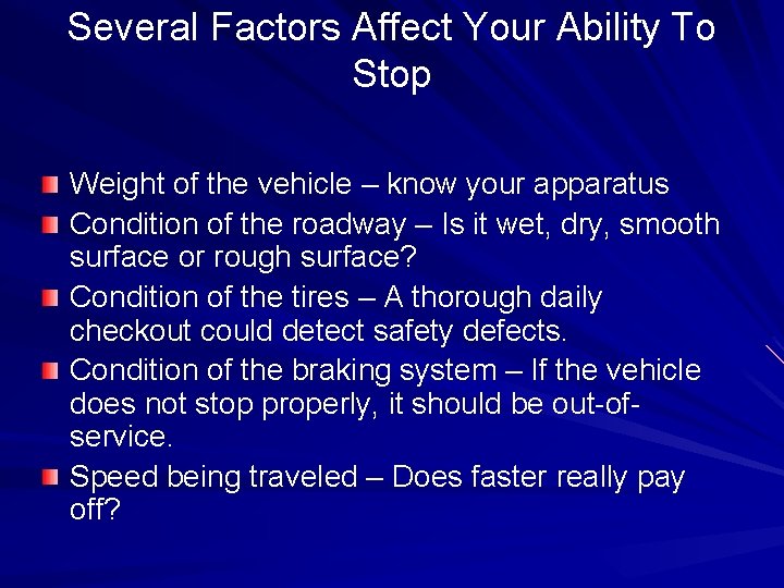 Several Factors Affect Your Ability To Stop Weight of the vehicle – know your