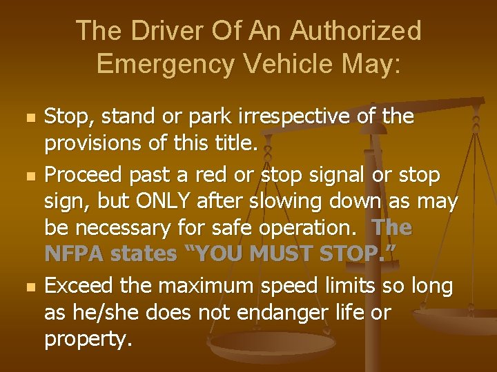 The Driver Of An Authorized Emergency Vehicle May: n n n Stop, stand or
